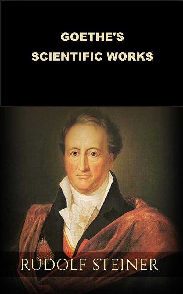 Goethe‘s scientific Works (Translated)