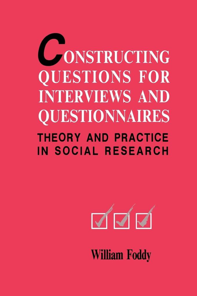 Constructing Questions for Interviews and Questionnaires - William Foddy