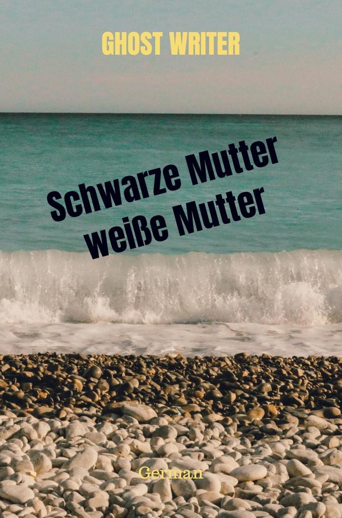 Schwarze Mutter weiße Mutter