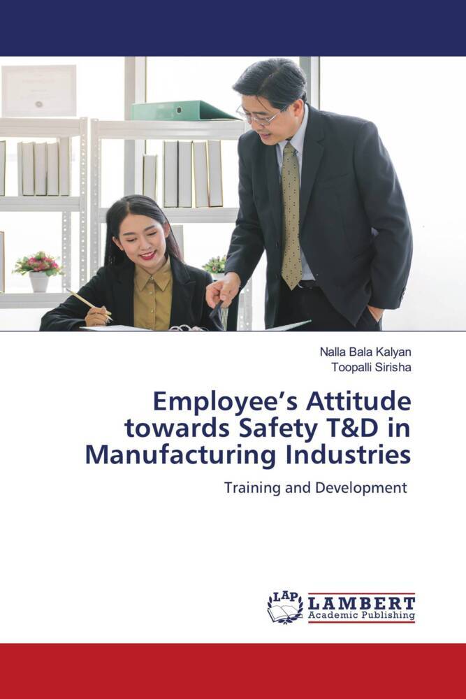 Employees Attitude towards Safety T&D in Manufacturing Industries