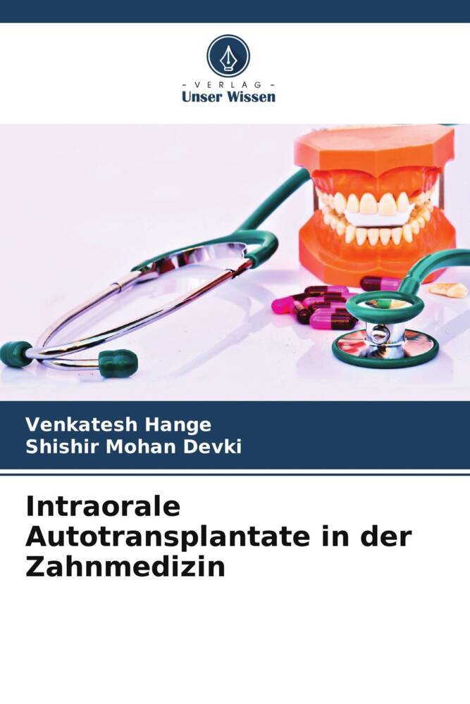 Intraorale Autotransplantate in der Zahnmedizin