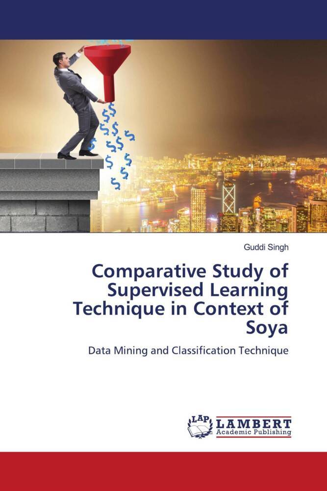 Comparative Study of Supervised Learning Technique in Context of Soya