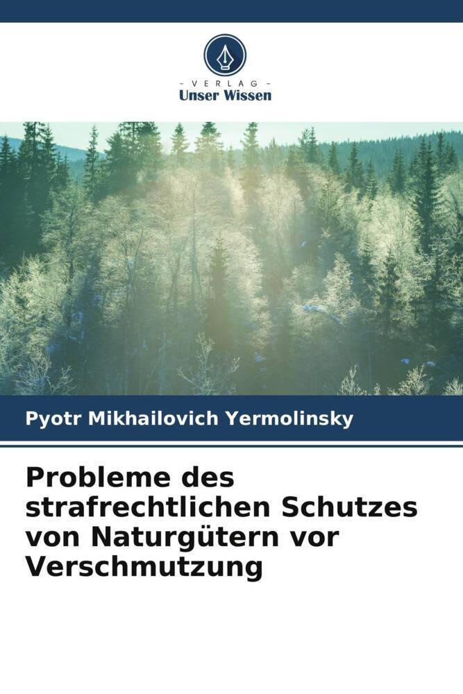 Probleme des strafrechtlichen Schutzes von Naturgütern vor Verschmutzung