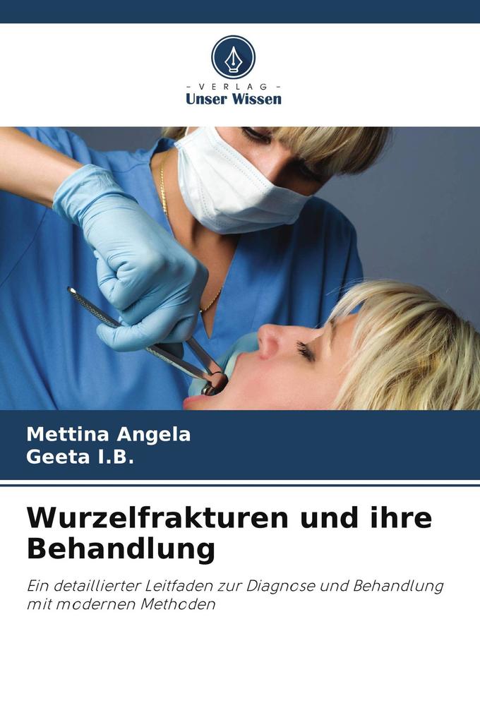 Wurzelfrakturen und ihre Behandlung