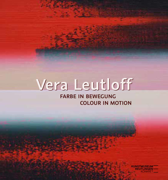 Vera Leutloff: Farbe in Bewegung/ Colour in Motion