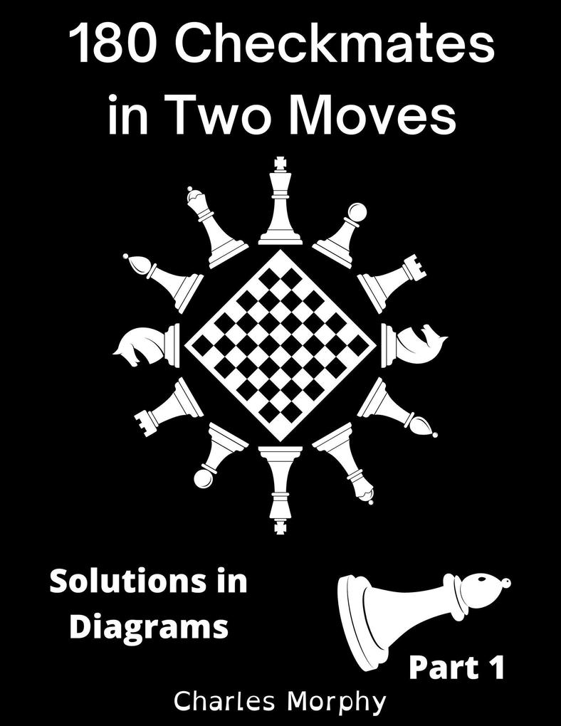 180 Checkmates in Two Moves Solutions in Diagrams Part 1 (How to Study Chess on Your Own)