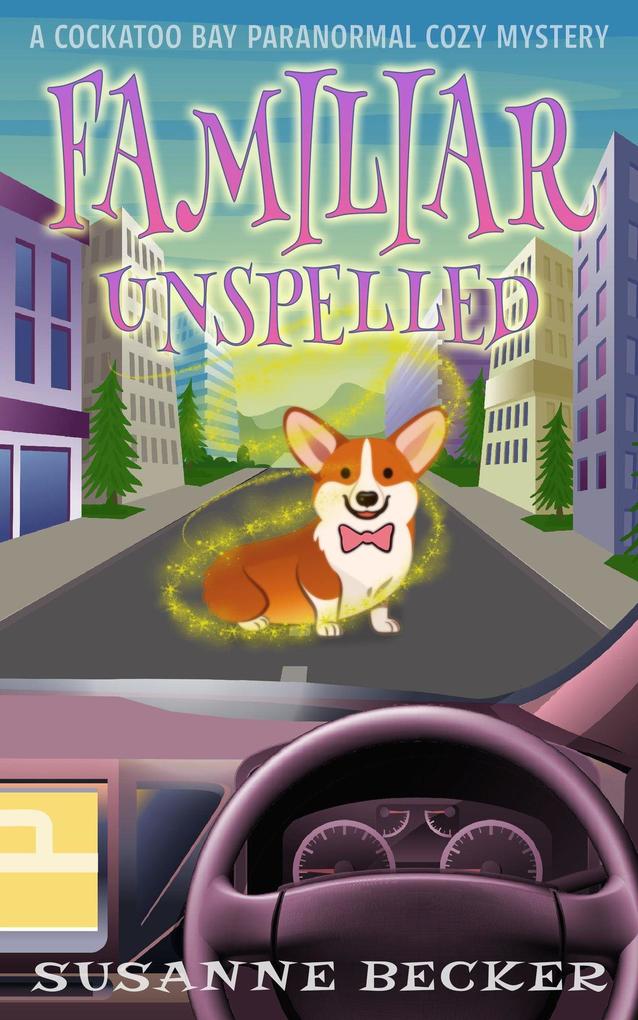 Familiar Unspelled (Cockatoo Bay Paranormal Cozy Mystery #1)