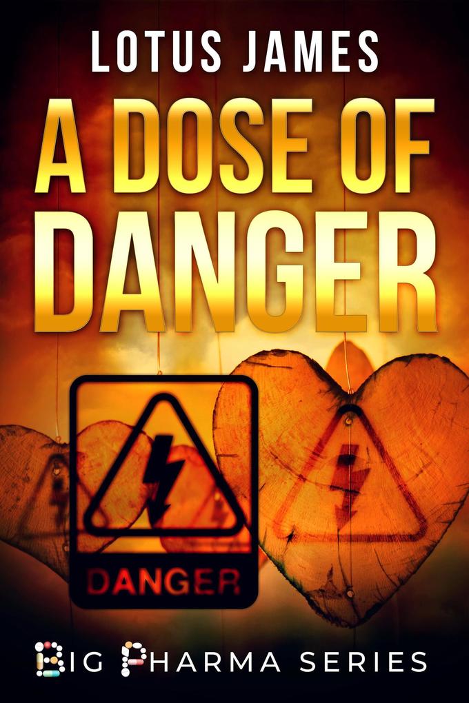 A Dose of Danger (Big Pharma Series #0)