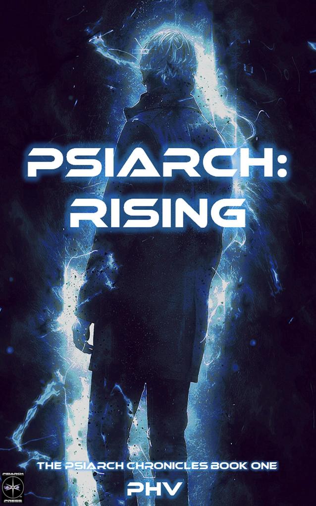 Psiarch: Rising (The Psiarch Chronicles #1)