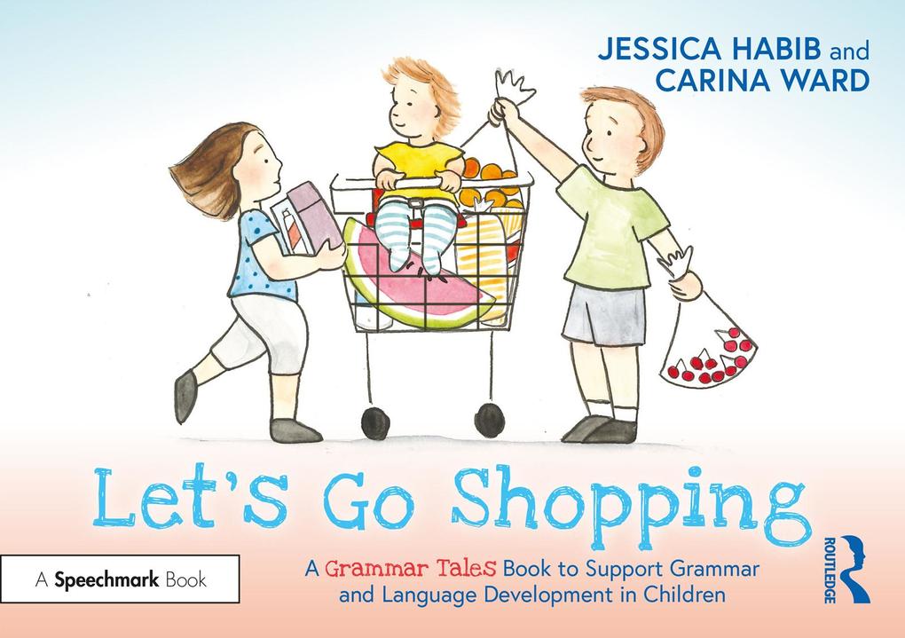 Let‘s Go Shopping: A Grammar Tales Book to Support Grammar and Language Development in Children