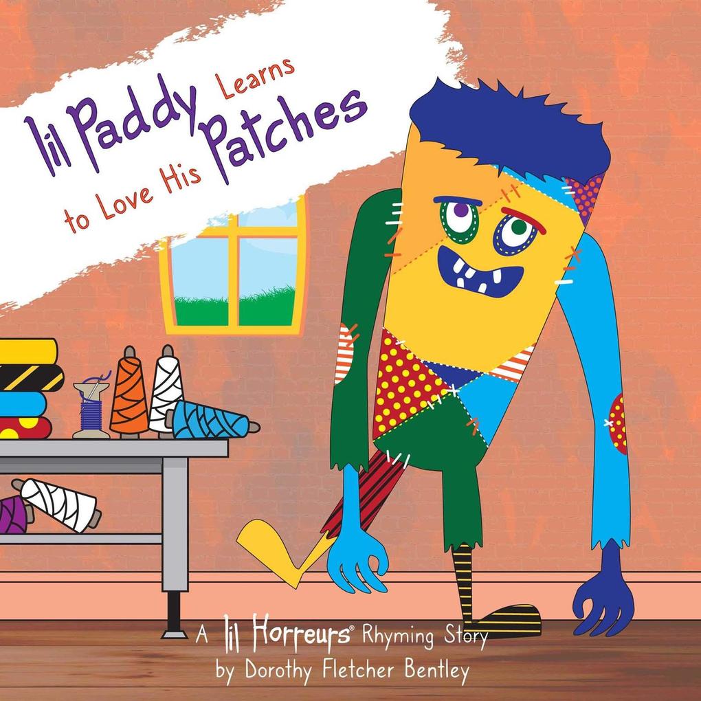 Lil Paddy Learns to Love His Patches (Lil Horreurs #2)
