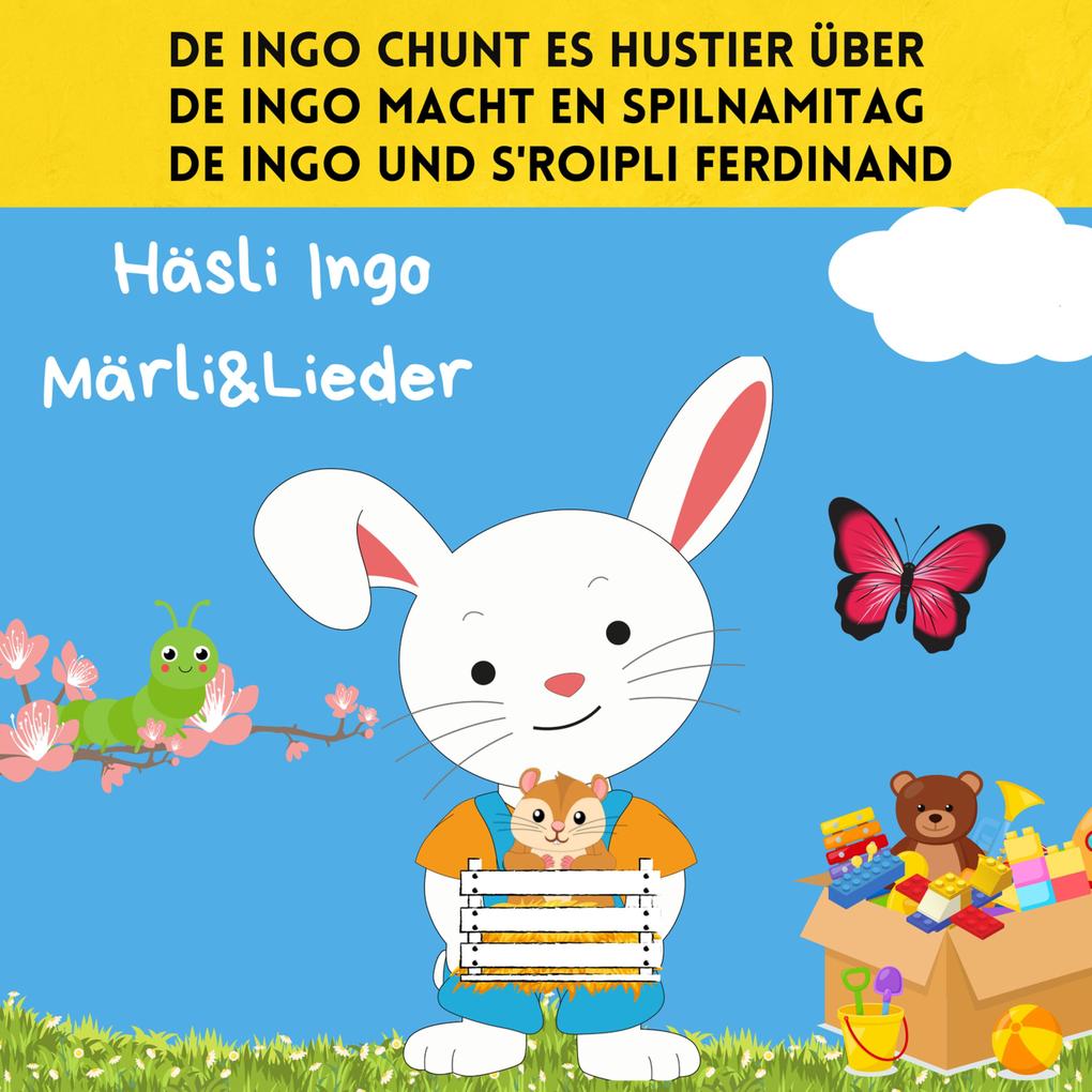 De Ingo chunt es Hustier über / De Ingo macht en Spilnamitag / De Ingo und s‘Roipli Ferdinand