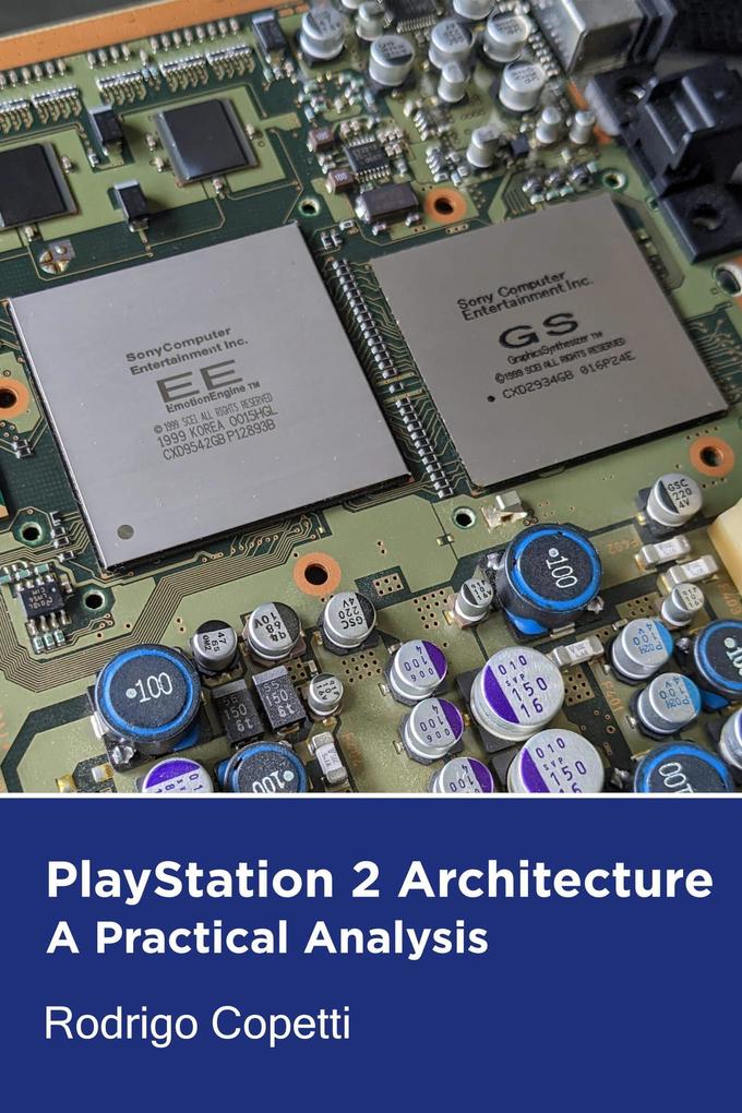 PlayStation 2 Architecture (Architecture of Consoles: A Practical Analysis #12)