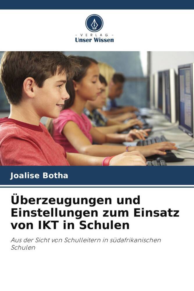 Überzeugungen und Einstellungen zum Einsatz von IKT in Schulen
