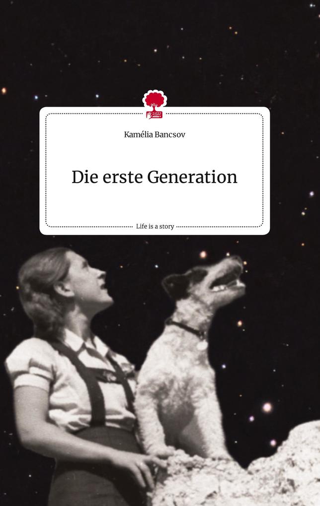 Image of Die erste Generation. Life is a Story - story.one