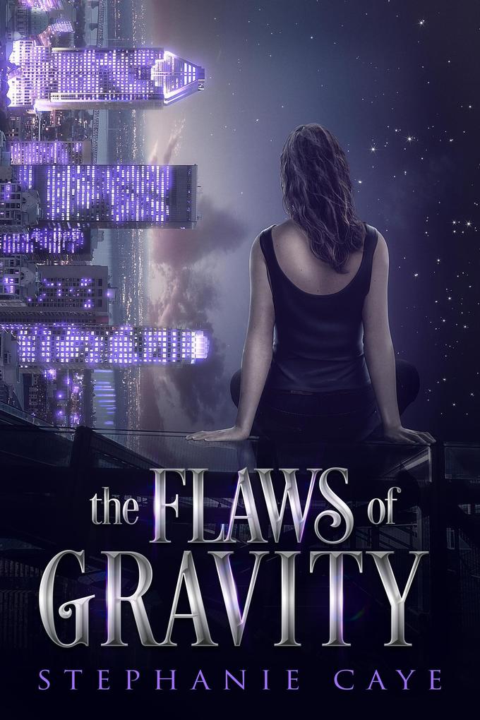 The Flaws of Gravity (Gravity‘s Daughter #1)