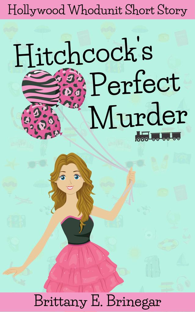 Hitchcock‘s Perfect Murder (Hollywood Whodunit Short Stories #2)