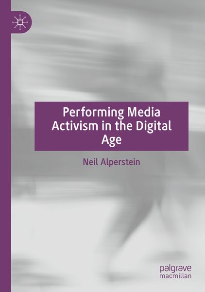 Performing Media Activism in the Digital Age