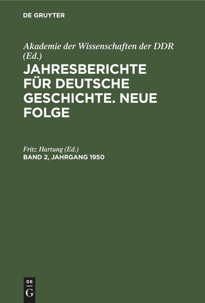 Jahresberichte für deutsche Geschichte. Neue Folge. Band 2 Jahrgang 1950