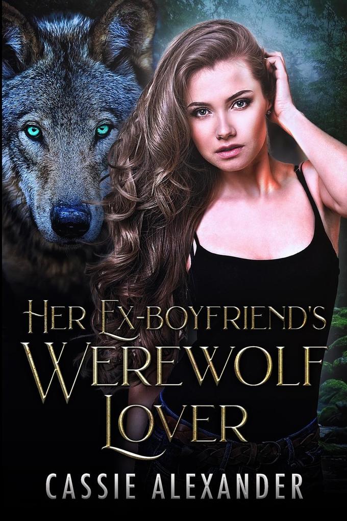Her Ex-boyfriend‘s Werewolf Lover