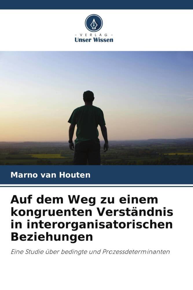 Auf dem Weg zu einem kongruenten Verständnis in interorganisatorischen Beziehungen