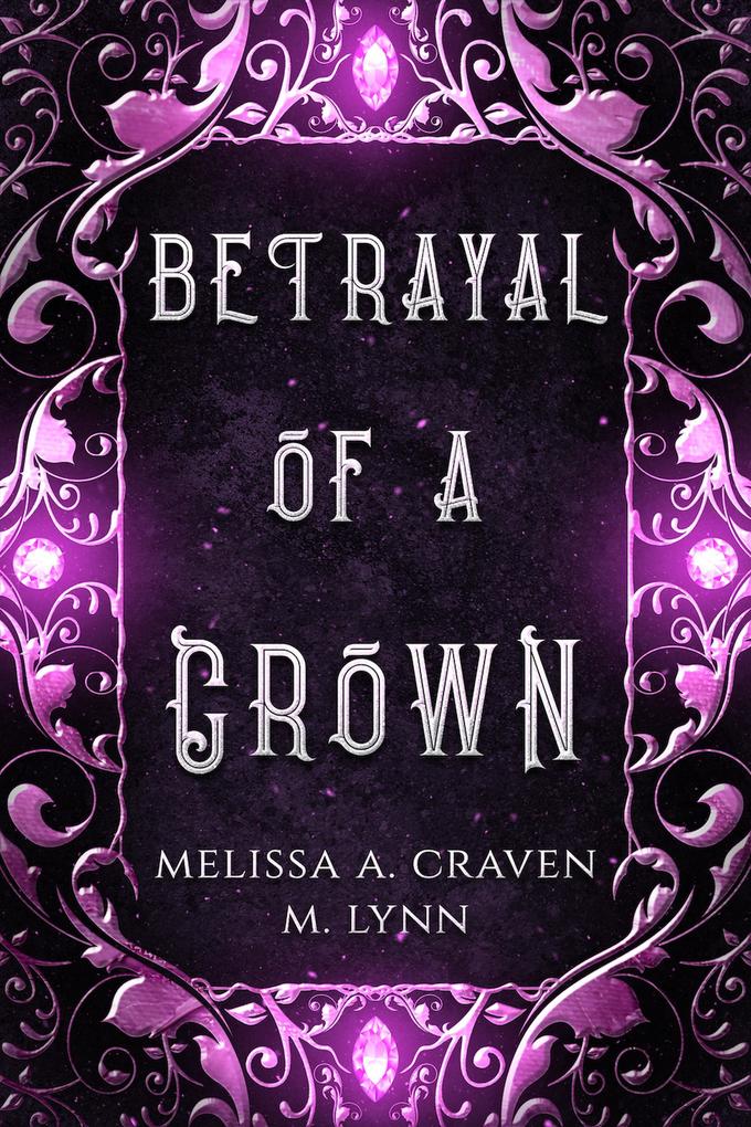 Betrayal of a Crown (Series Starters)