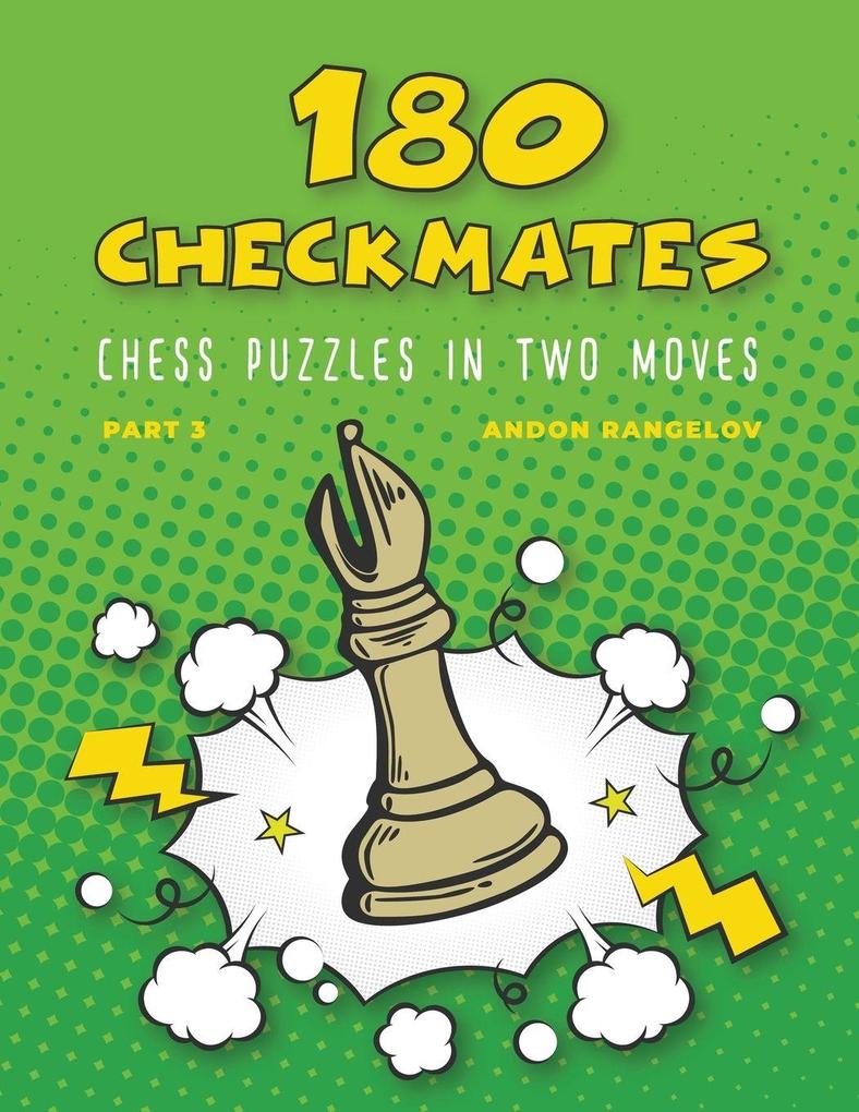 180 Checkmates Chess Puzzles in Two Moves Part 3