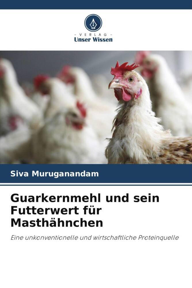 Guarkernmehl und sein Futterwert für Masthähnchen
