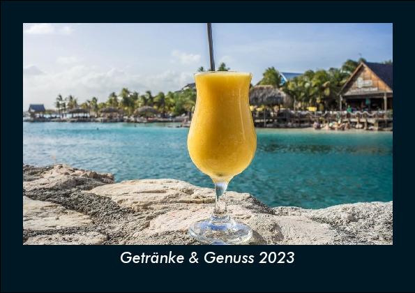 Getränke & Genuss 2023 Fotokalender DIN A5
