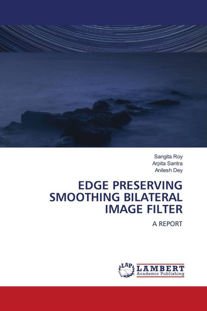 EDGE PRESERVING SMOOTHING BILATERAL IMAGE FILTER