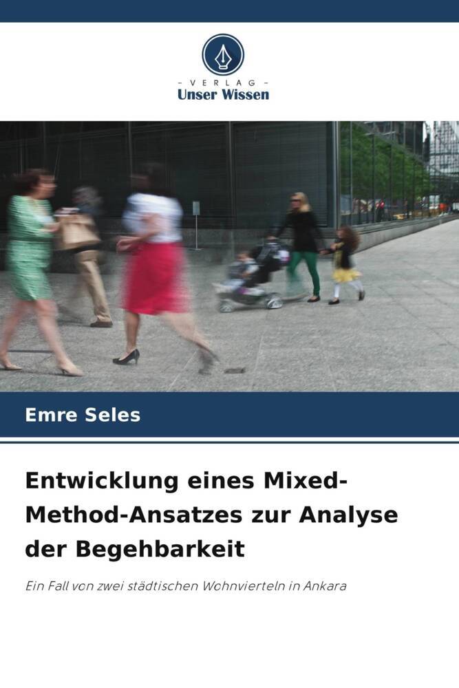 Entwicklung eines Mixed-Method-Ansatzes zur Analyse der Begehbarkeit