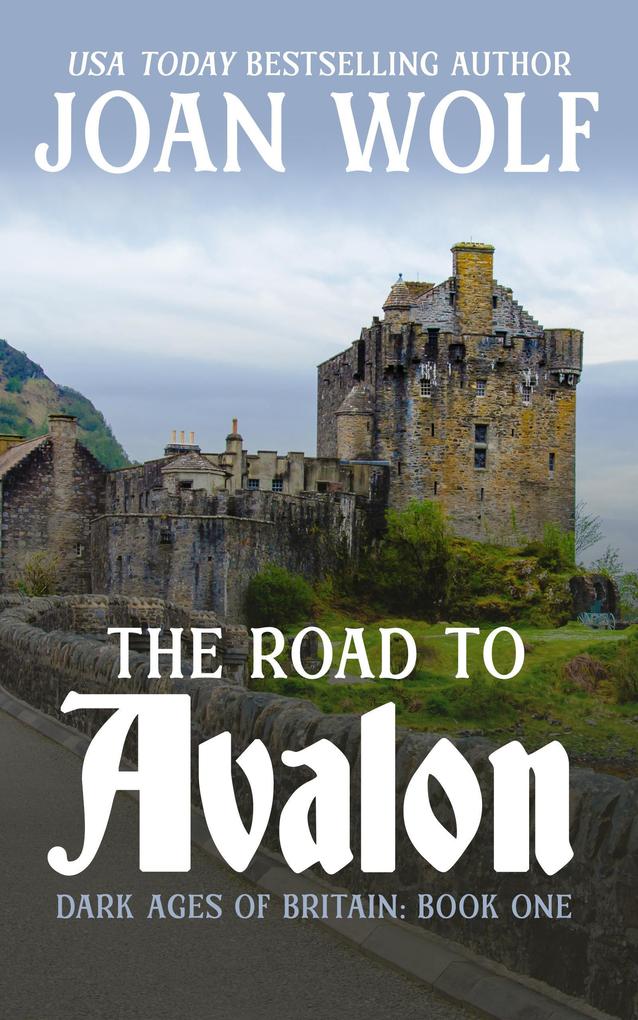 The Road to Avalon (Dark Ages of Britain #1)