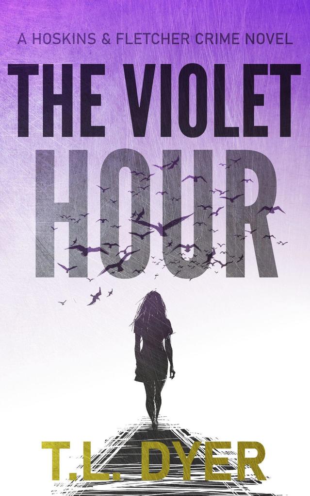 The Violet Hour (Hoskins & Fletcher Crime Series #5)