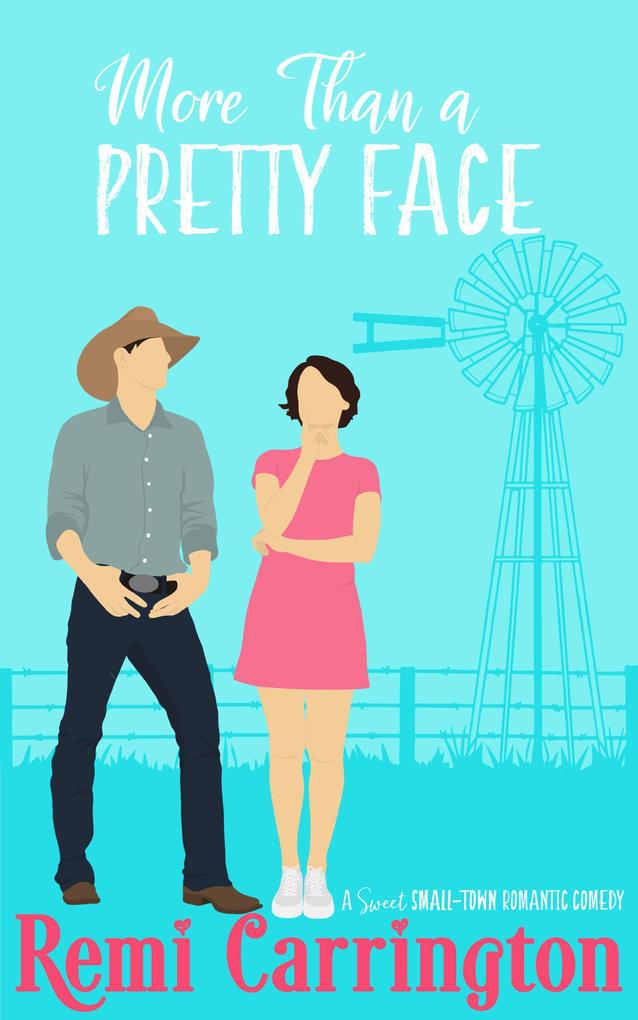 More Than a Pretty Face: A Sweet Small-Town Romantic Comedy (Cowboys of Stargazer Springs #2)