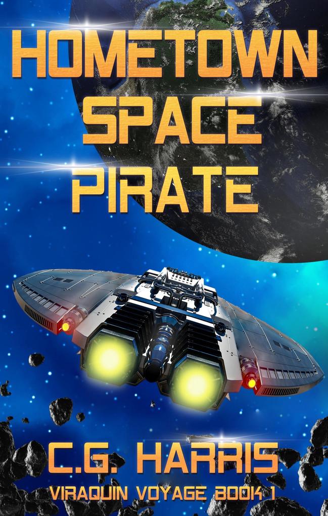 Hometown Space Pirate (Viraquin Voyage #1)