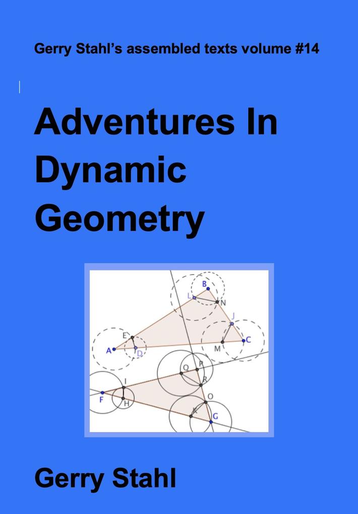 Adventures In Dynamic Geometry