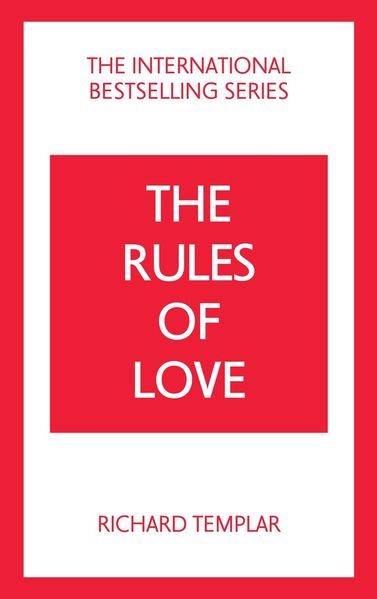 The Rules of Love: A Personal Code for Happier More Fulfilling Relationships