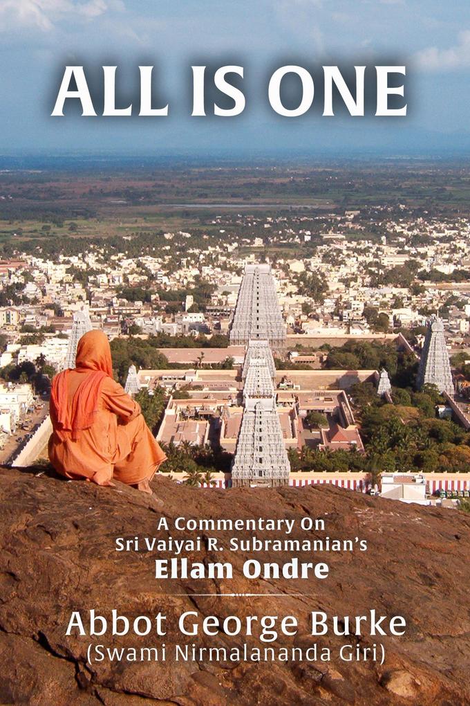 All Is One: A Commentary On Sri Vaiyai R. Subramanian‘s Ellam Ondre