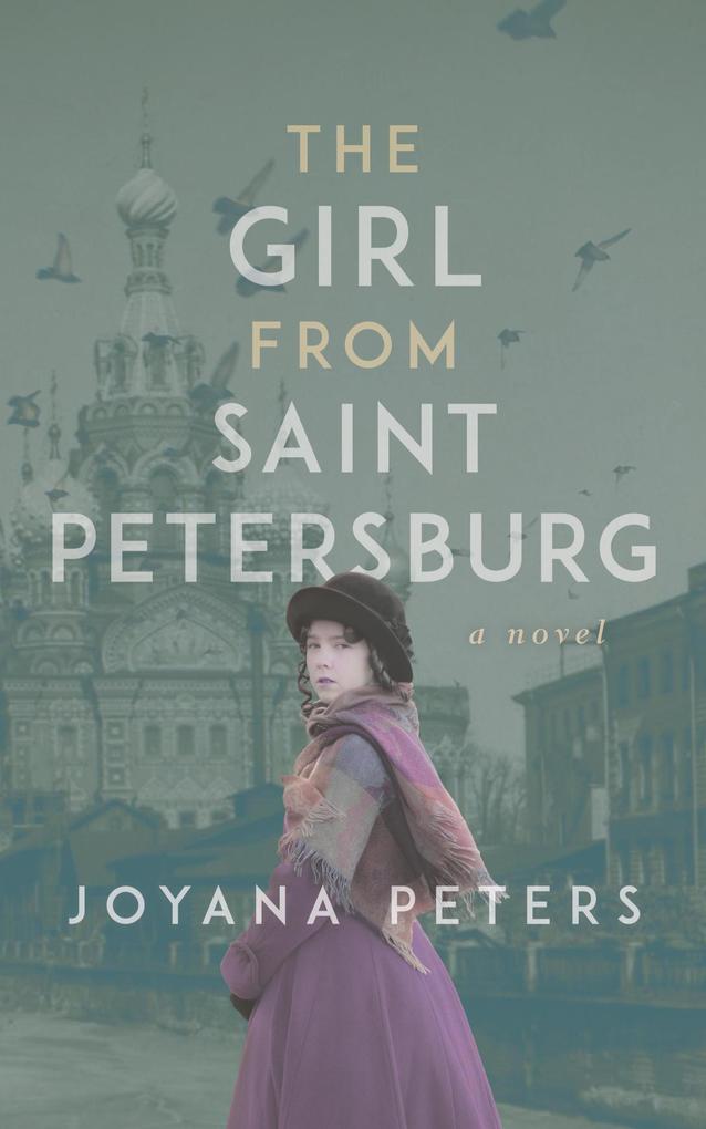 The Girl From Saint Petersburg (An Industrial Historical Fiction Series #1)