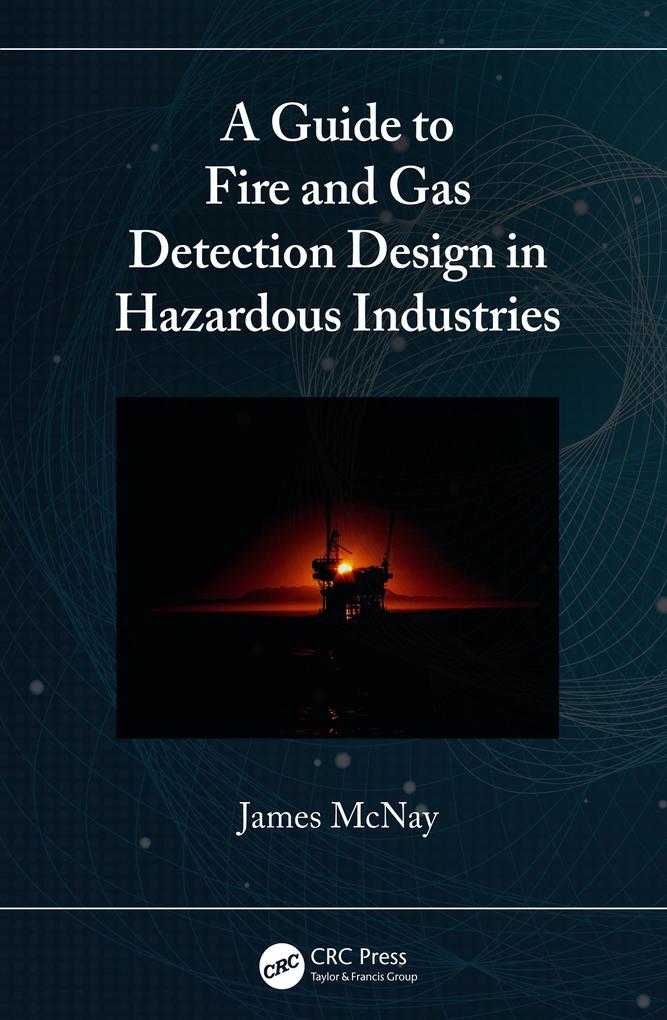 A Guide to Fire and Gas Detection  in Hazardous Industries