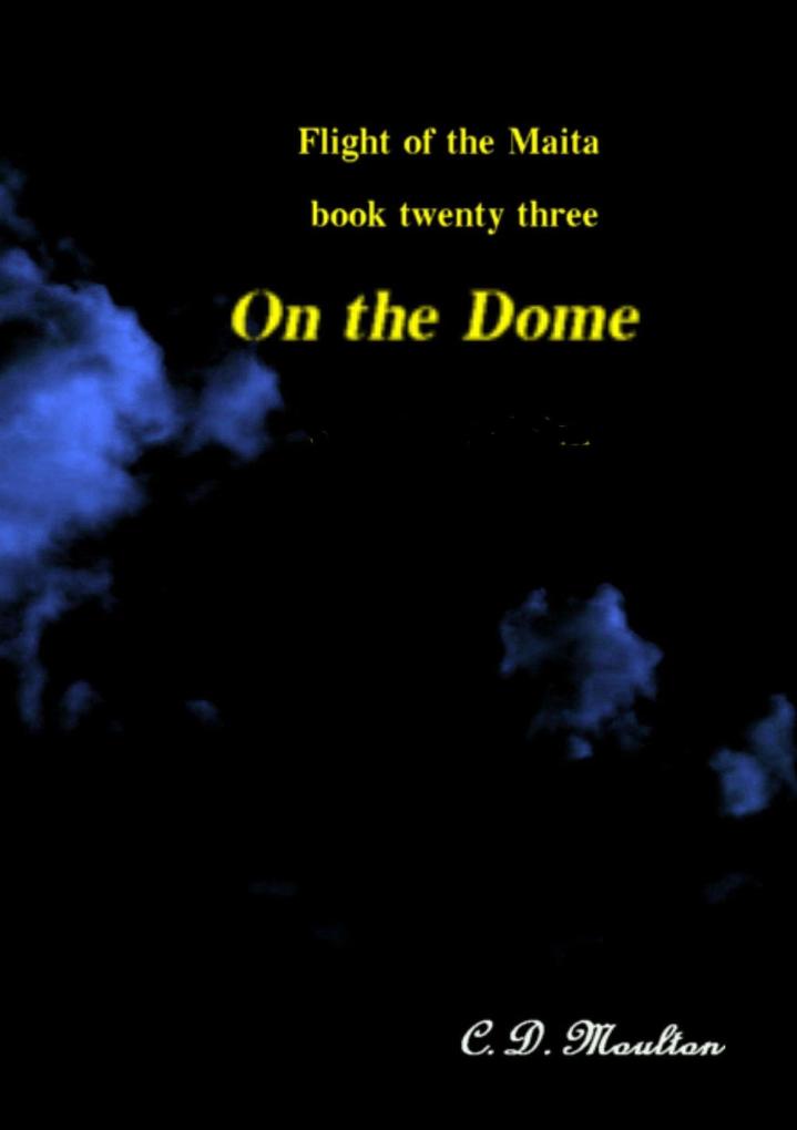 On the Dome (Flight of the Maita #23)