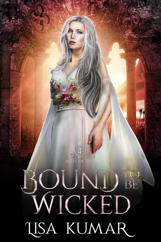 Bound to Be Wicked (Mists of Eria #4)