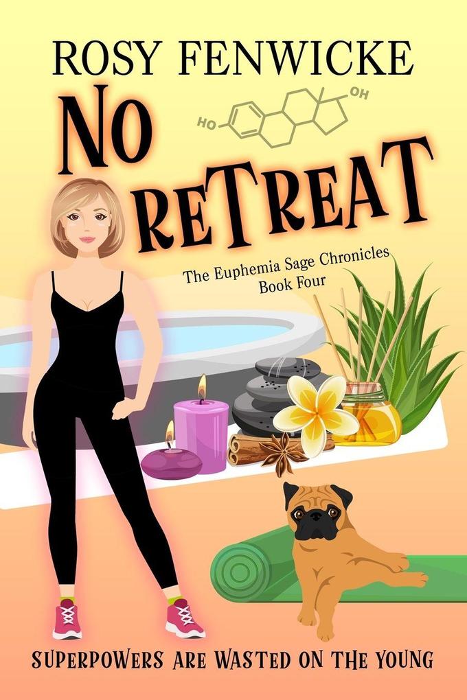 No Retreat. Book 4 The Euphemia Sage Chronicles