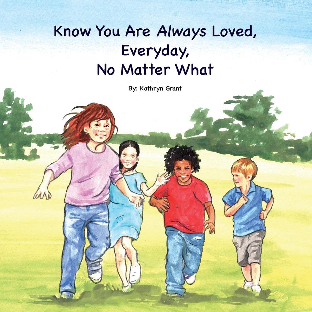 Know You Are Always Loved Every Day No Matter What