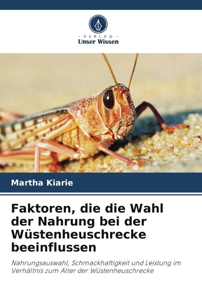 Faktoren die die Wahl der Nahrung bei der Wüstenheuschrecke beeinflussen