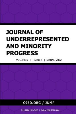 Journal of Underrepresented and Minority Progress Vol. 6 No 1 2022