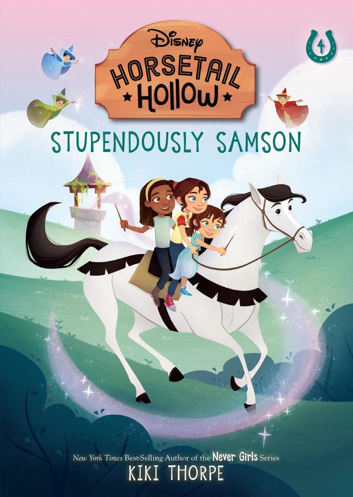 Stupendously Samson: Princess Auroras Horse (Disneys Horsetail Hollow Book 4)