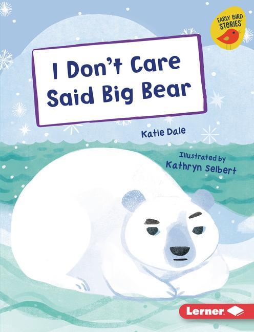 I Don‘t Care Said Big Bear