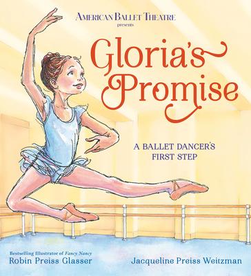 Gloria‘s Promise (American Ballet Theatre): A Ballet Dancer‘s First Step