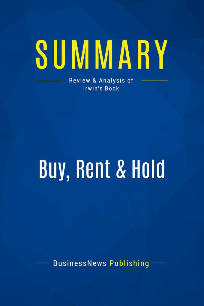 Summary: Buy Rent & Hold